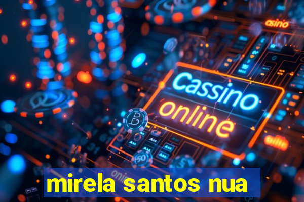 mirela santos nua